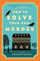 How to Solve Your Own Murder by Kristen Perrin book cover