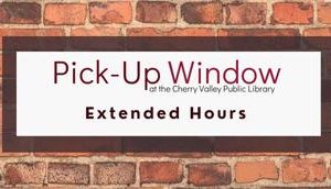 Pick-Up Window at the Cherry Valley Public Library Extended Hours