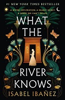 What the River Knows by Isabel Ibanez book cover