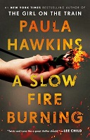 A Slow Fire Burning by Paula Hawkins book cover